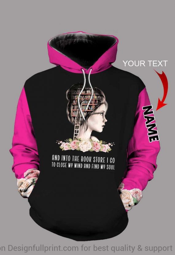 Gift For Book Lover Personalized Love Reading Girls Into The Bookstore I Close My Mind And Find My Soul Unisex Hoodie