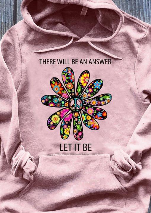 Flower Hippie Symbol There Will Be An Answer Let It Be Standard Hoodie