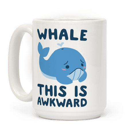 Whale This Is Awkward Coffee Mug