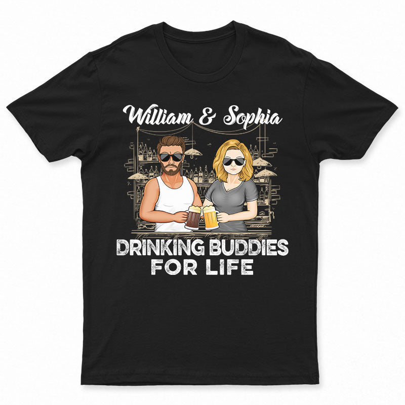 Drinking Buddies For Life – Family Couple Gifts – Personalized Custom T Shirt