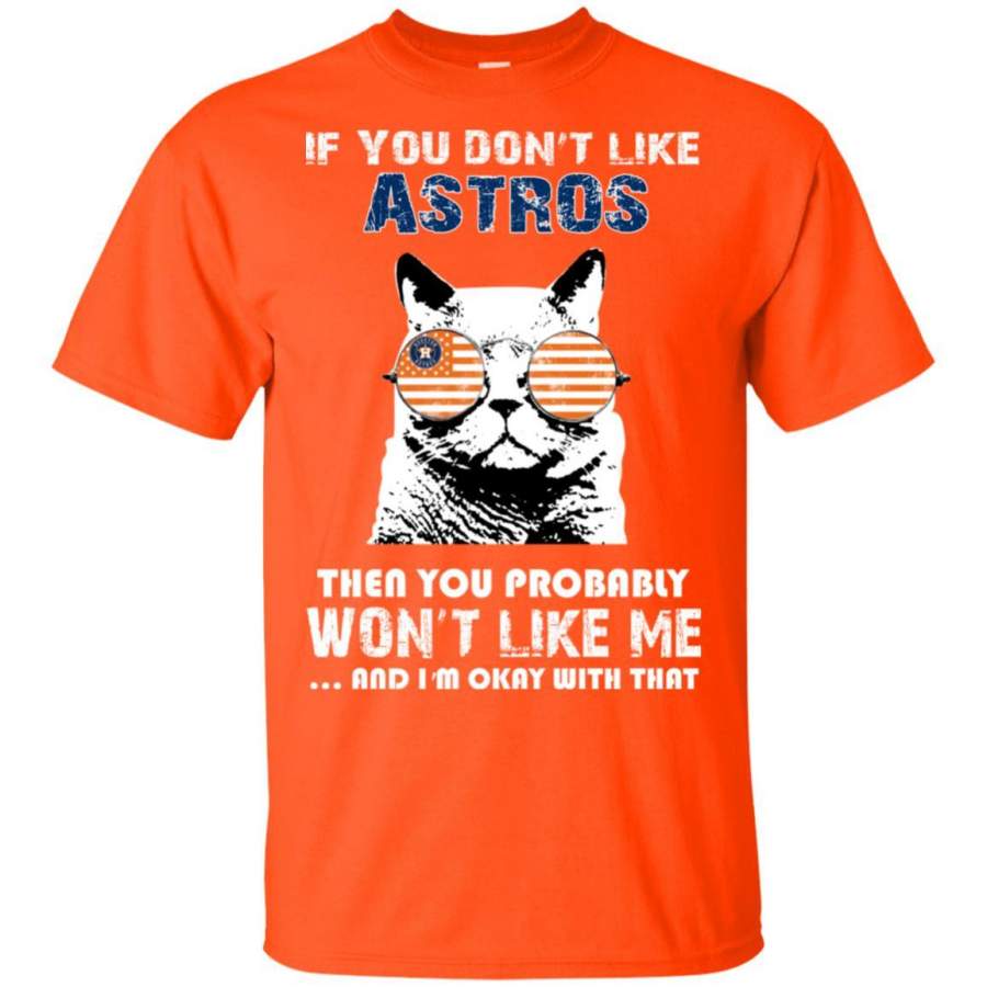 Something for you If You Don’t Like Houston Astros T Shirt