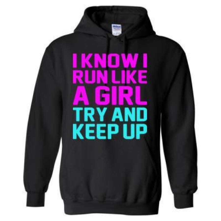 AGR I Know I Run Like A Girl Try And Keep Up – Heavy Blend™ Hooded Sweatshirt