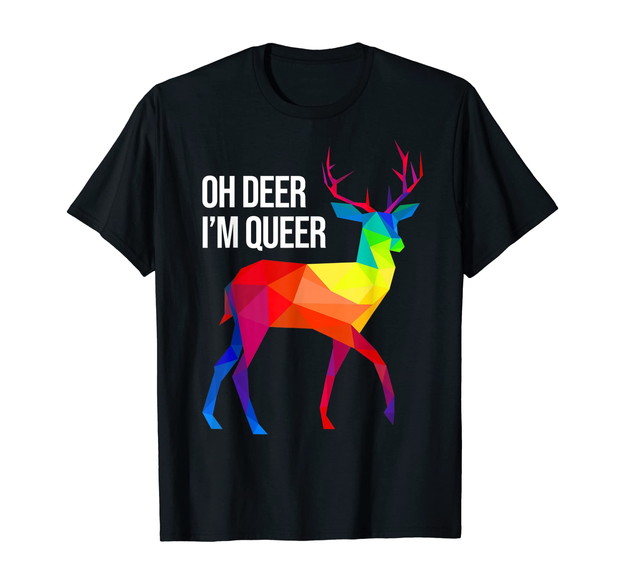 Oh Deer I’M Queer I Lgbt Rainbow I Gay Pride T-Shirt