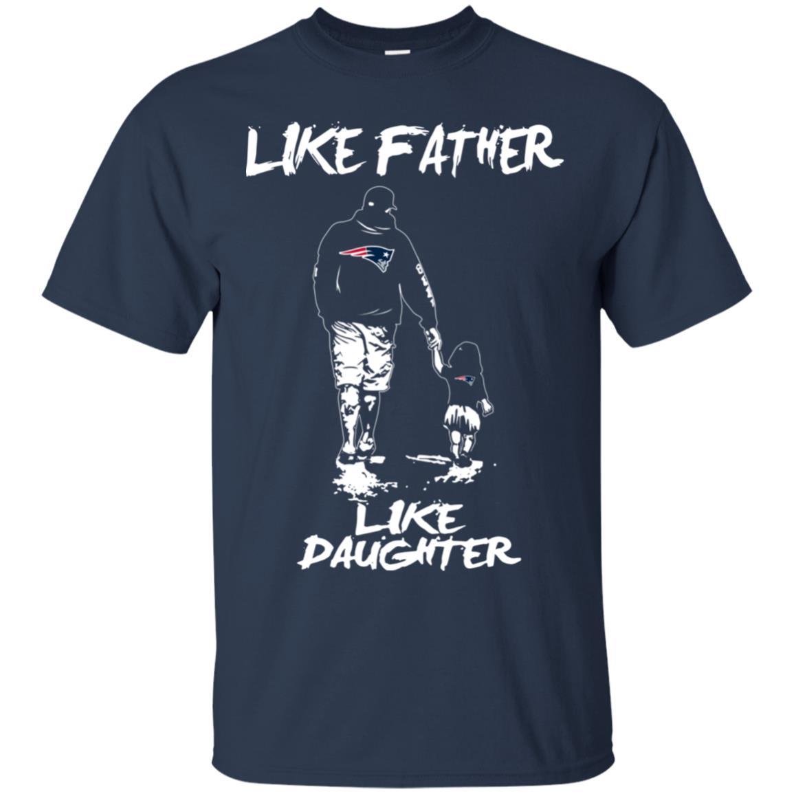 Great Like Father Like Daughter New England Patriots Tshirt For Fans