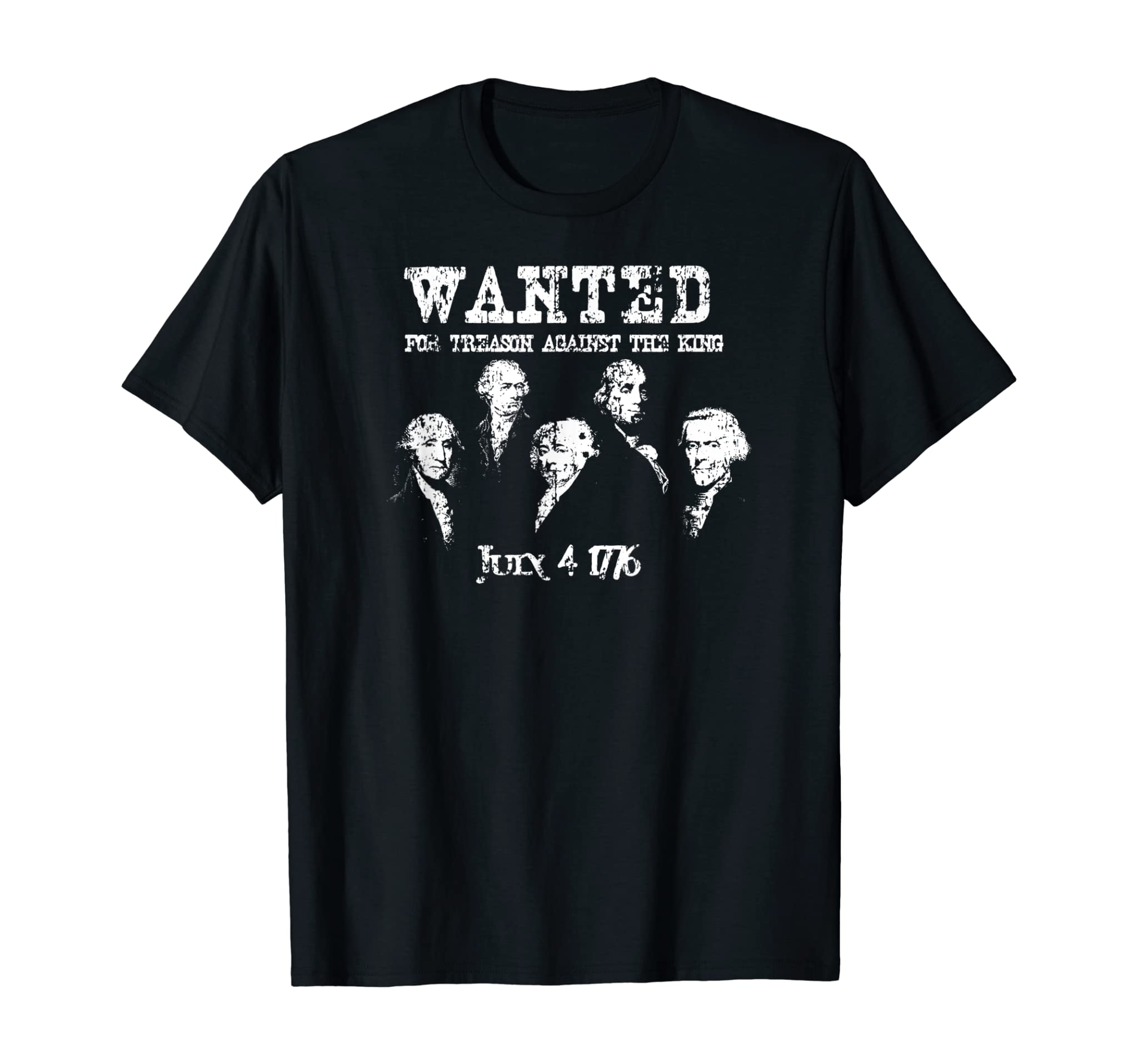 Wanted Treason Founding Fathers 1776 Independence Day T-Shirt