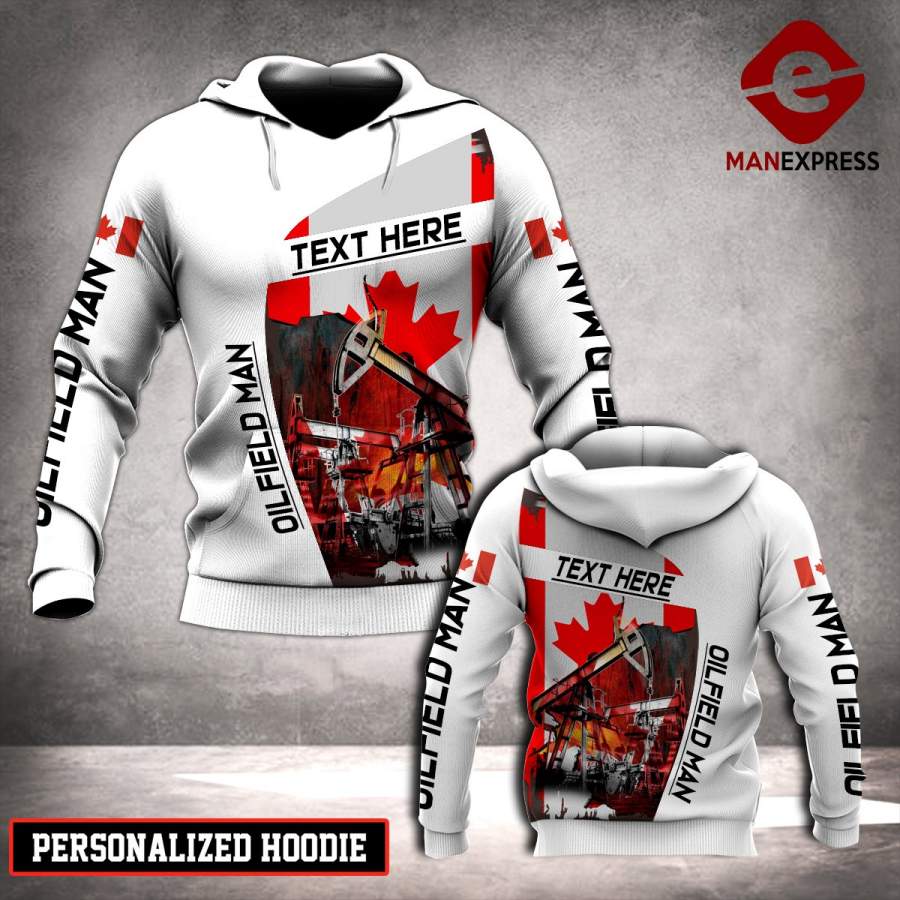 TT CANADA CUSTOMIZE OILFIELD MAN – GREAT 3D HOODIE WWI