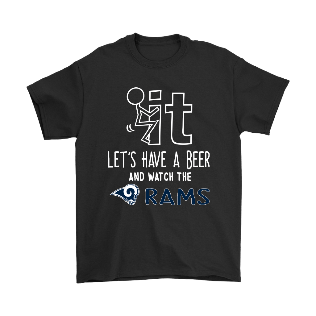 Find Fuck It Lets Have A Beer And Watch The Los Angeles Rams Shirts