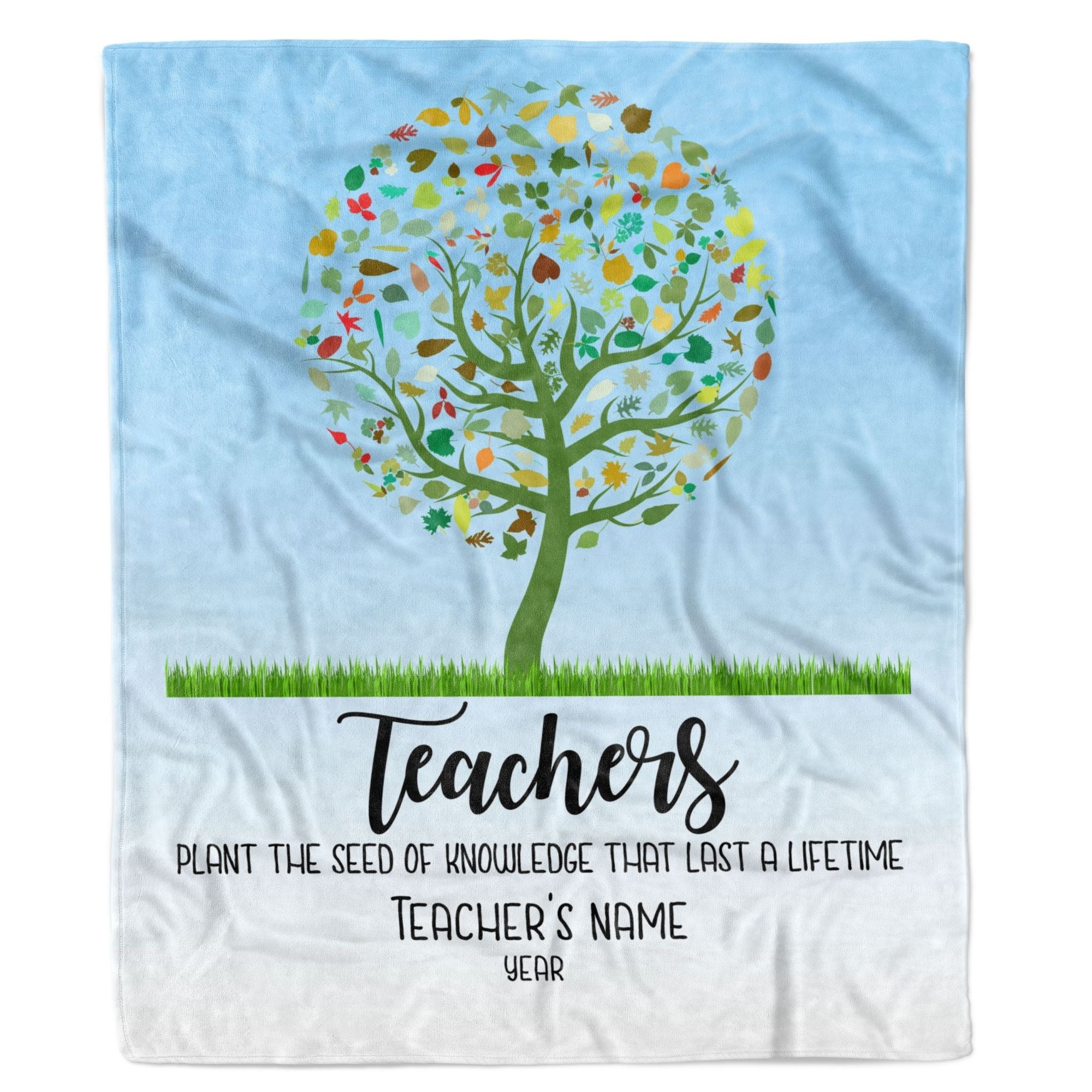 Teachers Plant A Seed Of Knowledge That Last A Lifetime Custom Teacher Blanket