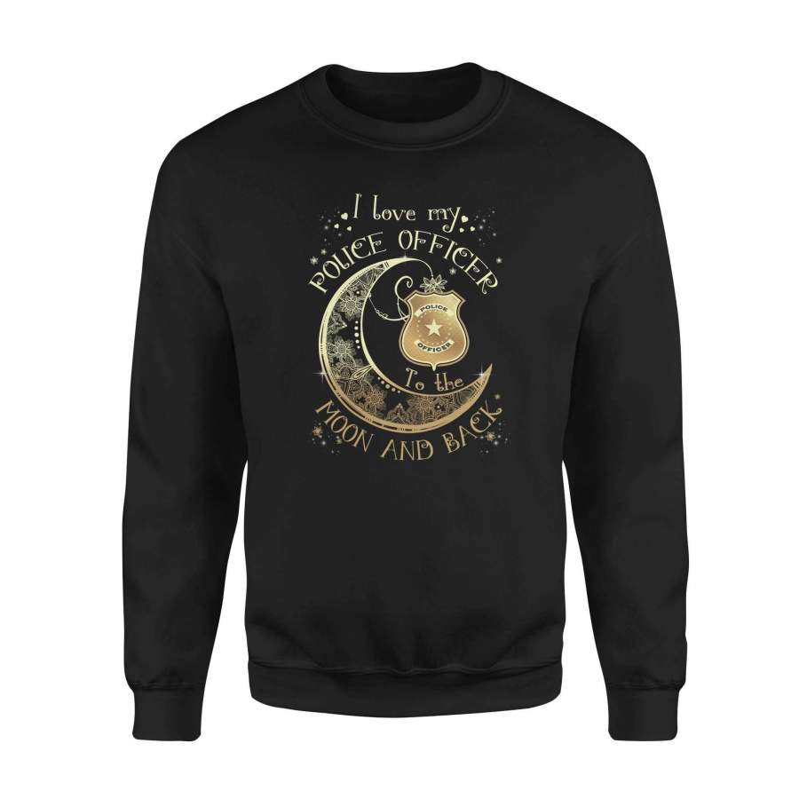 Police – I love my Police Officer to the moon and back – Standard Fleece Sweatshirt