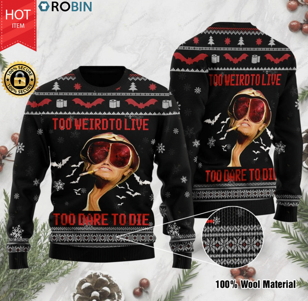 Too Weird To Live Too Rare To Die Ugly Christmas Sweater