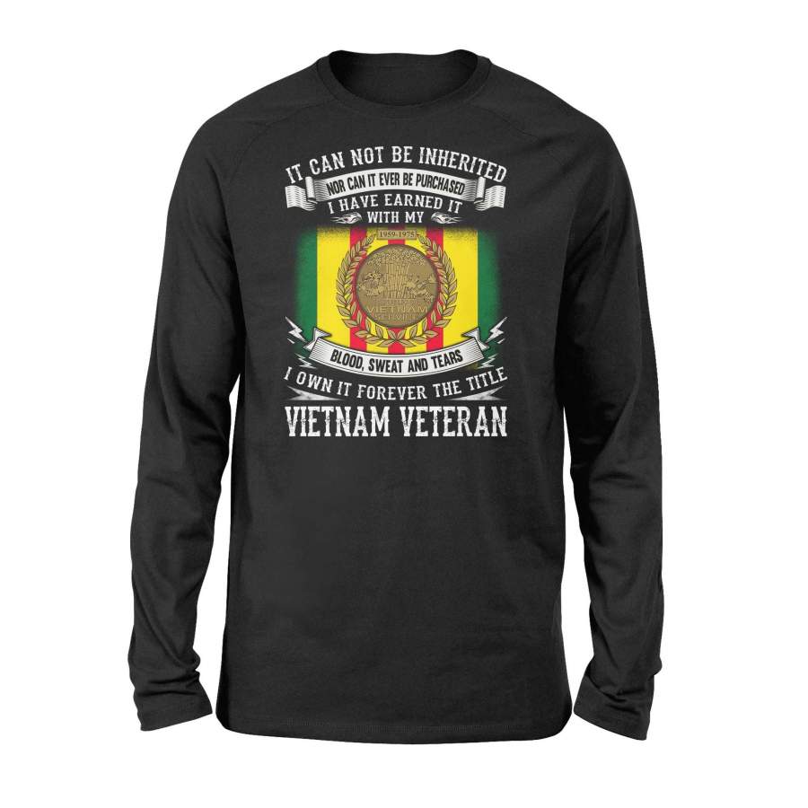 Vietnam Veteran – I own it with my blood, sweat, tear – Premium Long Sleeve