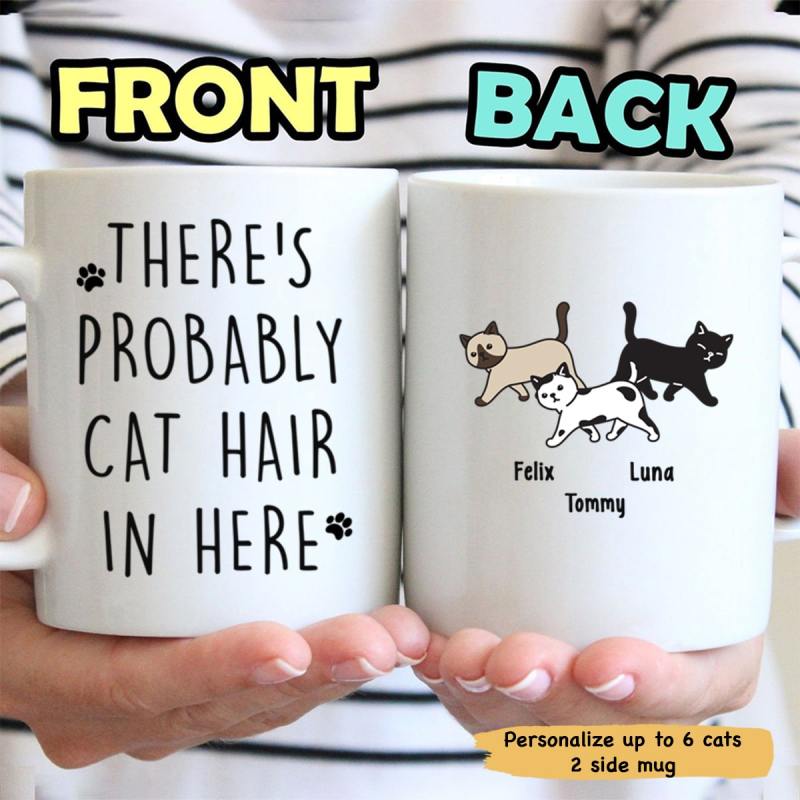 There’S Probably Cat Hair In Here Personalized Mug