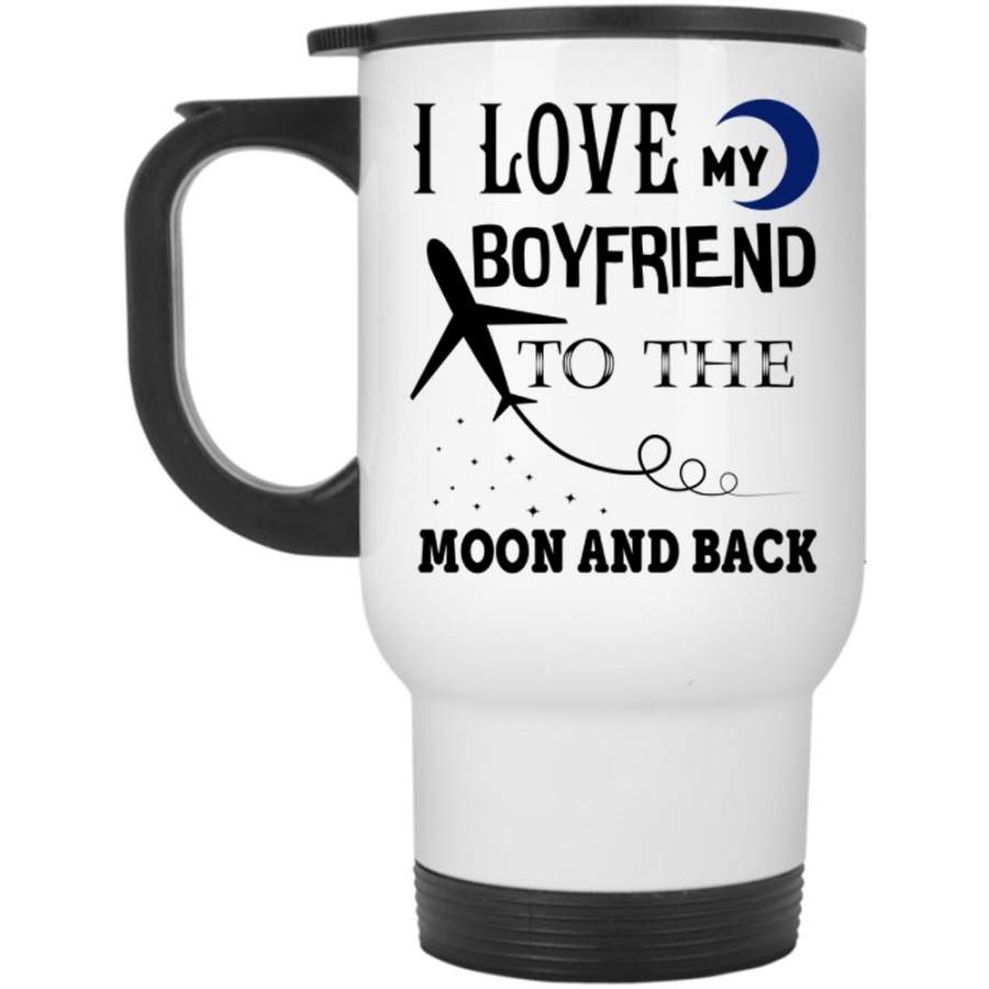 Funny Gift For Couple Travel Mug, I Love My Boyfriend To The Moon And Back Mug