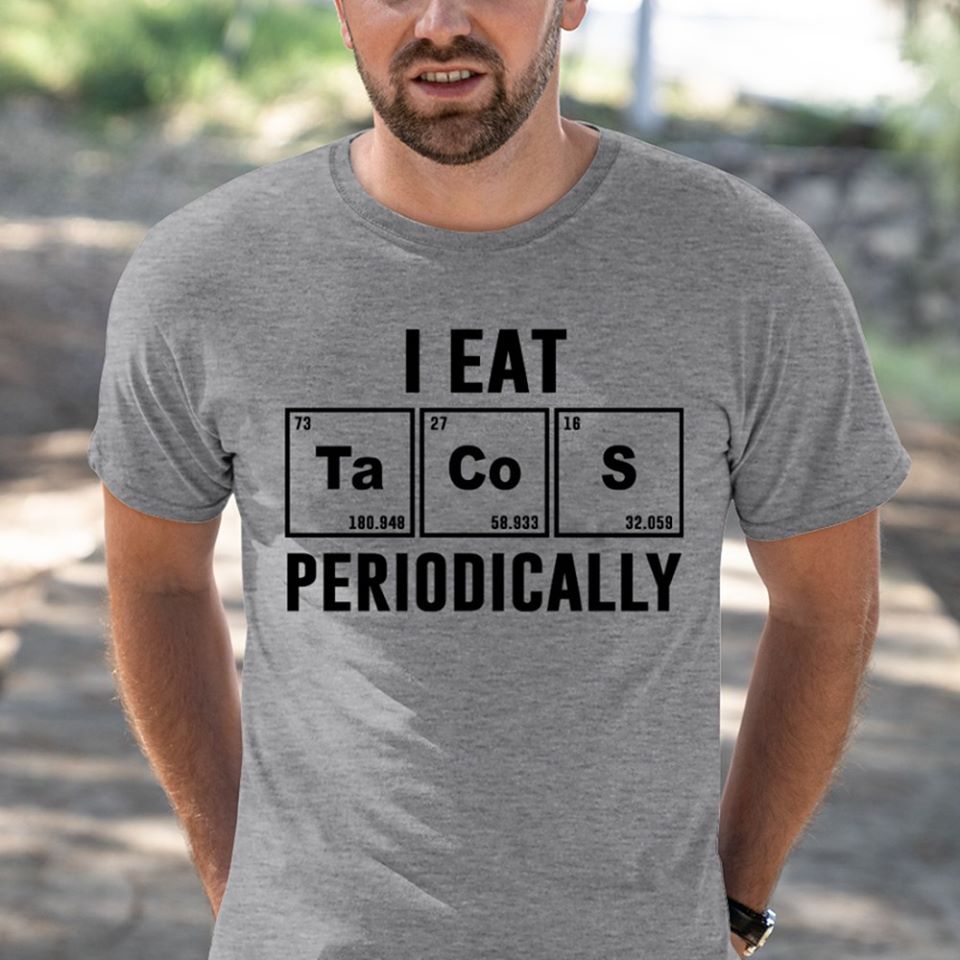 I Eat Tacos Periodically Cotton T Shirt