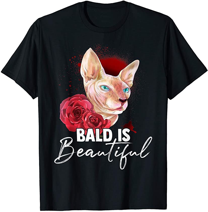 Bald Is Beautiful | Funny Sphinx Cat/Kitten Floral Gift T-Shirt