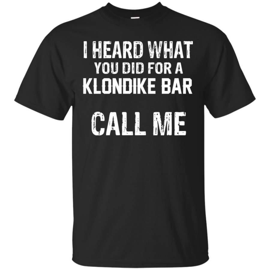 AGR I Heard What You Did For A Klondike Bar Shirt, Hoodie