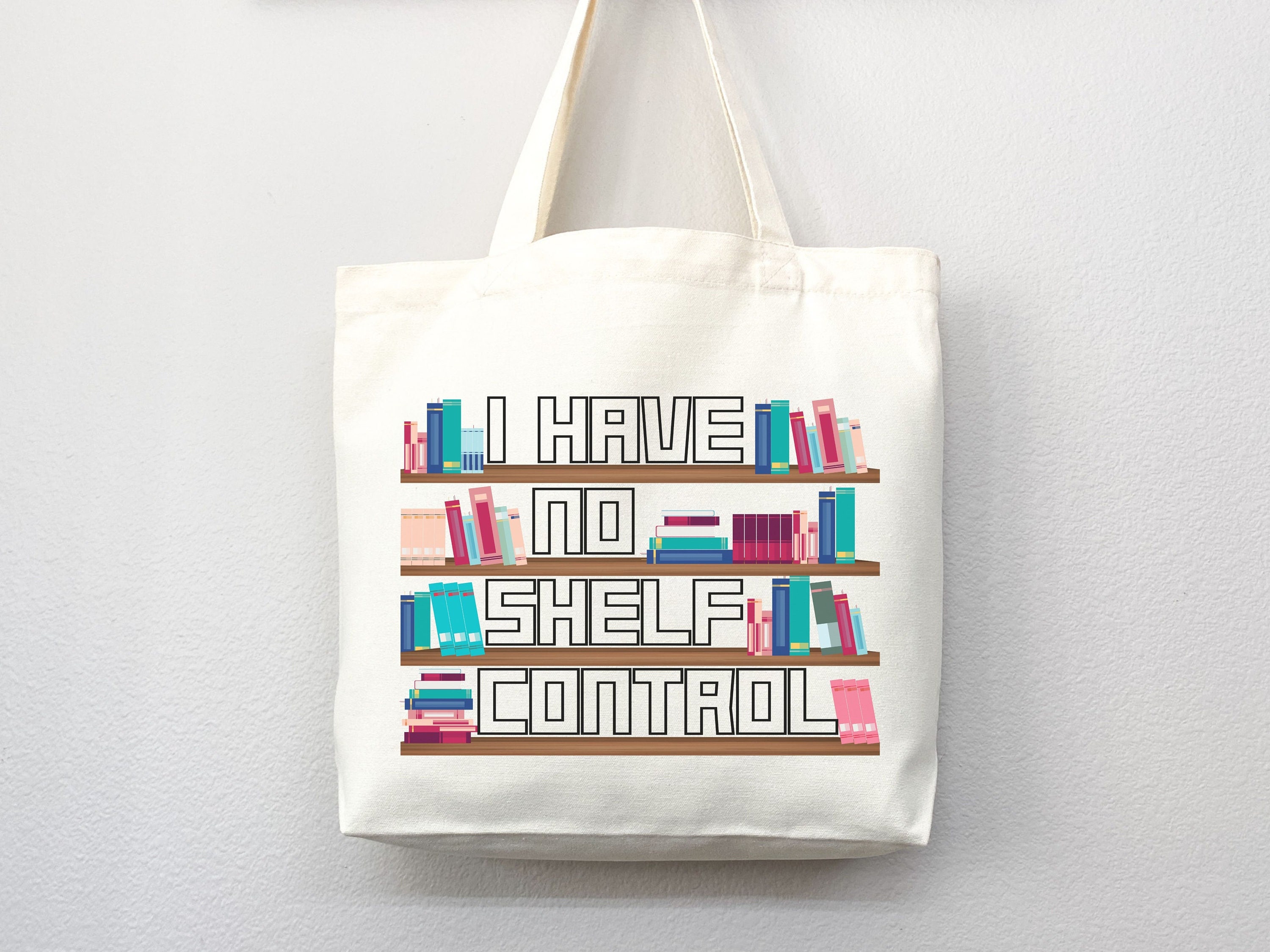 I Have No Shelf Control Tote Bag, Book Lovers Tote, Gift for Book Lover, Gift For Bookworms, Gift For Teachers, Readers’ Tote, Library Tote