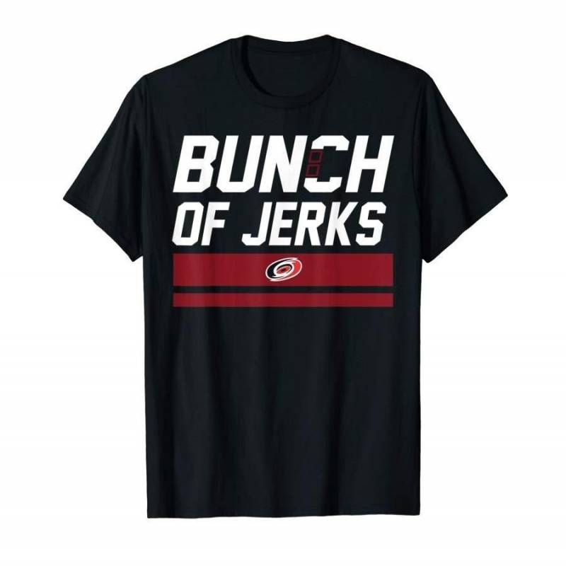 Bunch Of Jerks Carolina Hurricanes Men And Women T Shirt S-5Xl