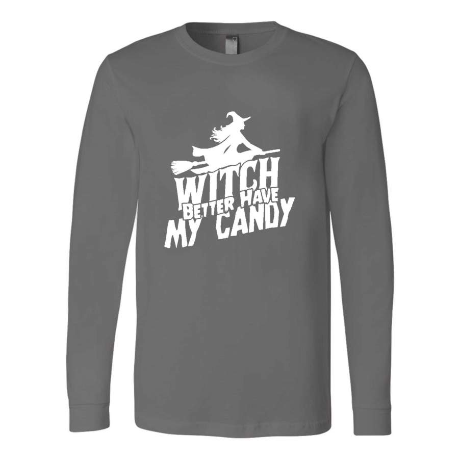 Witch Better Have My Candy Funny Halloween Long Sleeve T-Shirt