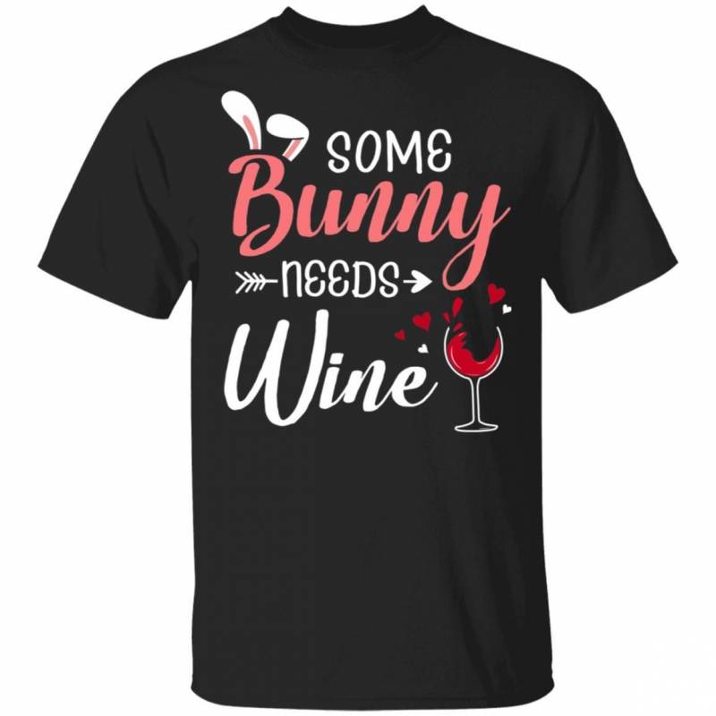 Some Bunny Needs Wine T-shirt Happy Easter Tee VA02