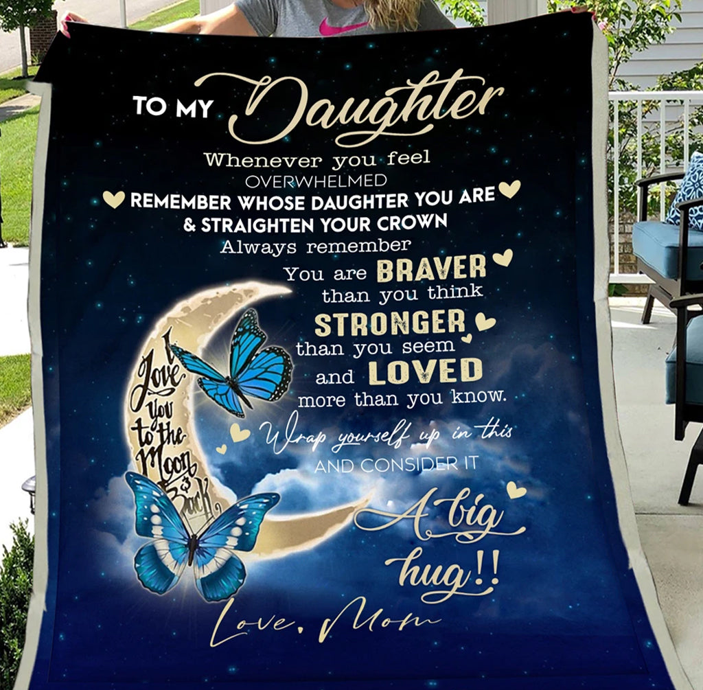 To My Daughter Remember Whose Daughter You Are And Straighten Your Crown, Moon Butterfly Fleece Blanket Home Decor Bedding Couch Sofa Soft And Comfy Cozy Gift From Mom