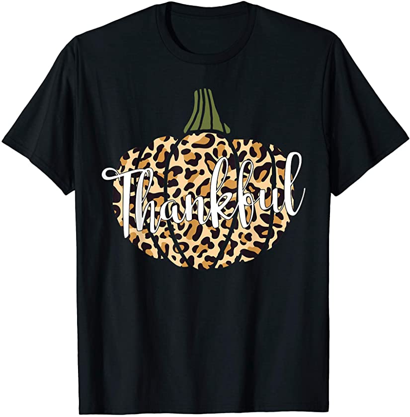 Thankful Leopard Pumpkin Woman Thanksgiving Gift Mother Mama T-Shirt