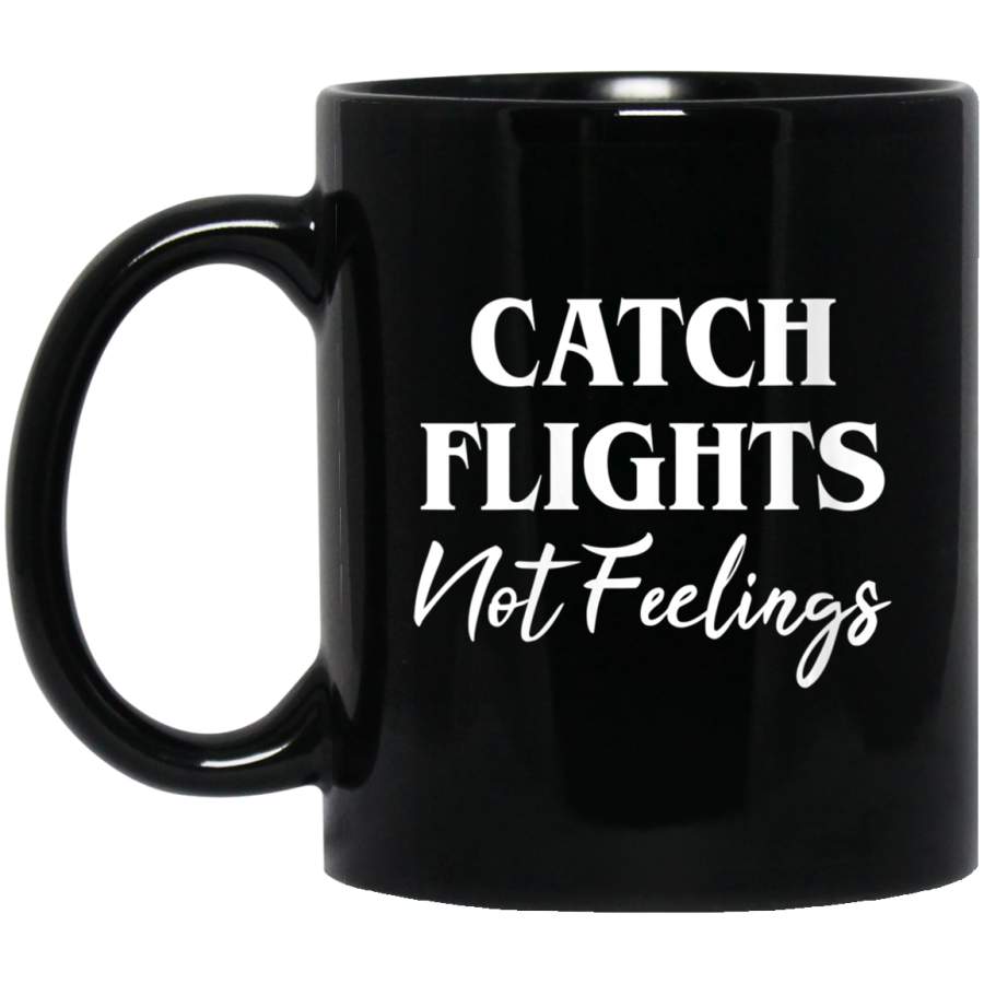 W Catch Flights Not Feelings 11oz 15oz Black Mug Happy Easter Day Funny Colors Eggs Bunny Ears Peeps Cute