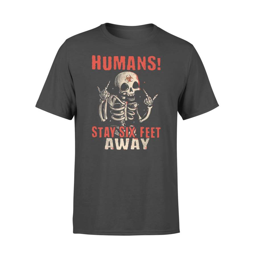 Skeleton Humans Stay Six Feet Away T-shirt