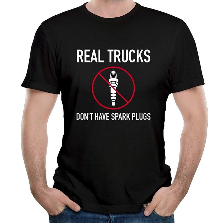 Real Trucks Don’T Have Spark Plugs Tee Shirts Short Sleeve Gift Flower Crazy Men’S