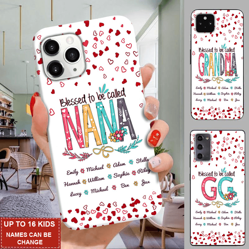 Personalized Custom – Blessed To Be Called Nana – Mommy, Nana, Grandma, Auntie Phone Case 24Hl100