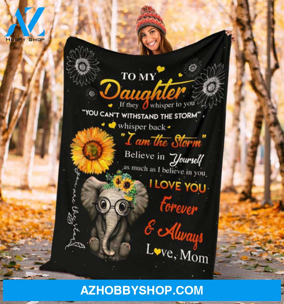 Gift For Daughter Blanket, To My Daughter Elephant Sunflower Believe In Yourself As Much As I Believe In You – Love From Mom