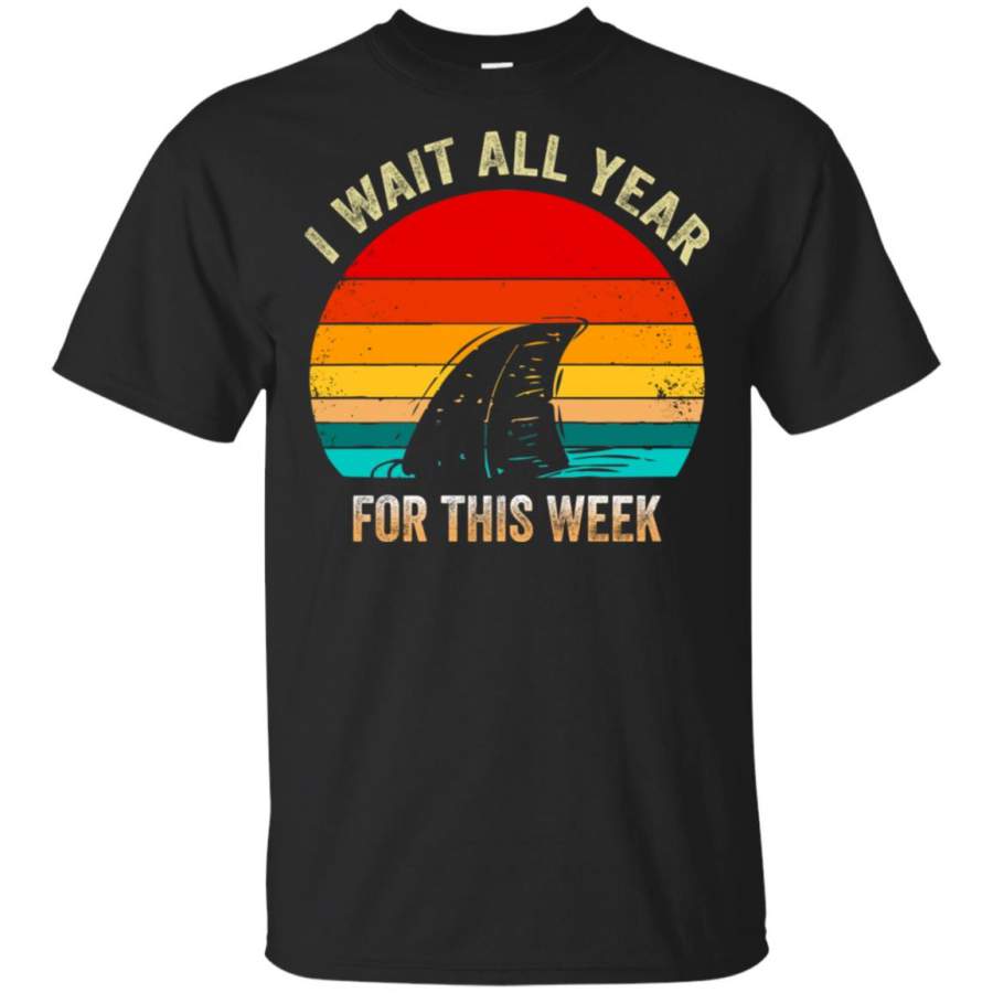 Shark Week I Wait All Year For This Week shirt