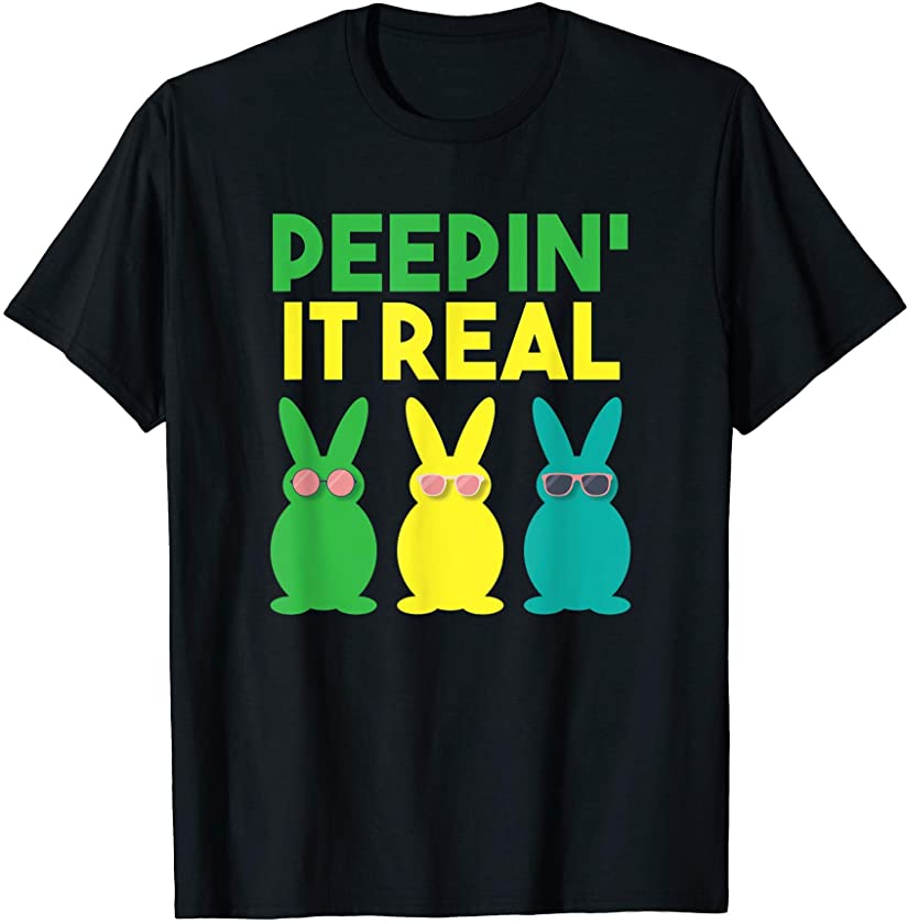 Peepin’ It Real Bunny Lover Cool Easter Squad Funny Costume T-Shirt