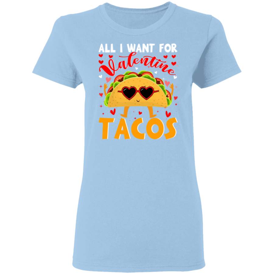 All I Want For Valentine Tacos Ladies T-Shirt