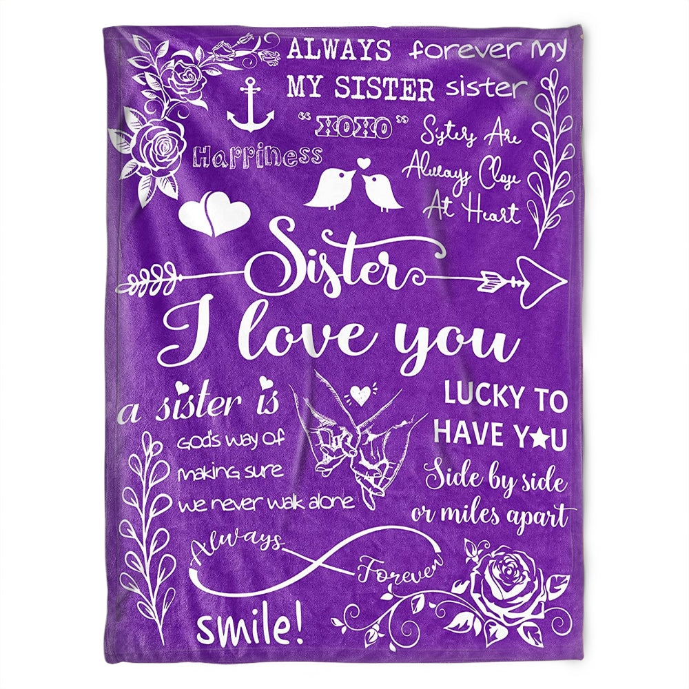 To My Sister Blanket, Always Forever My Sister, Gift For Sister Family Home Decor Bedding Couch Sofa Soft And Comfy Cozy