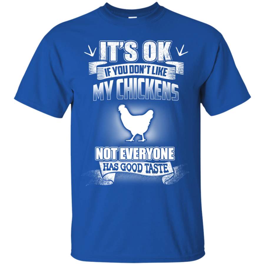 It’s OK If You Don’t Like My Chickens T-Shirts - Gearnoble