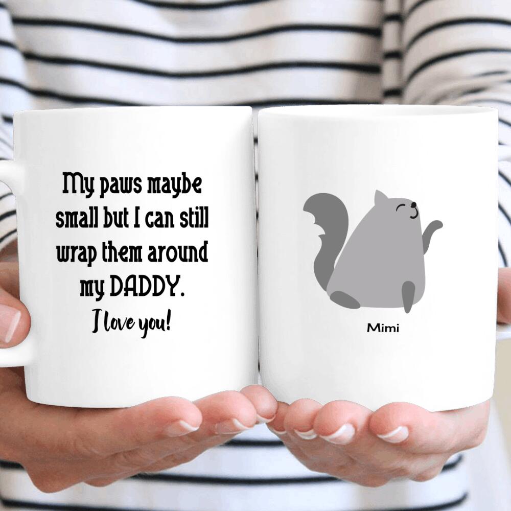 Personalized Awesome Cat My Paws Can Still Wrap Them Around My Daddy Gift For Cat Dad – Mug