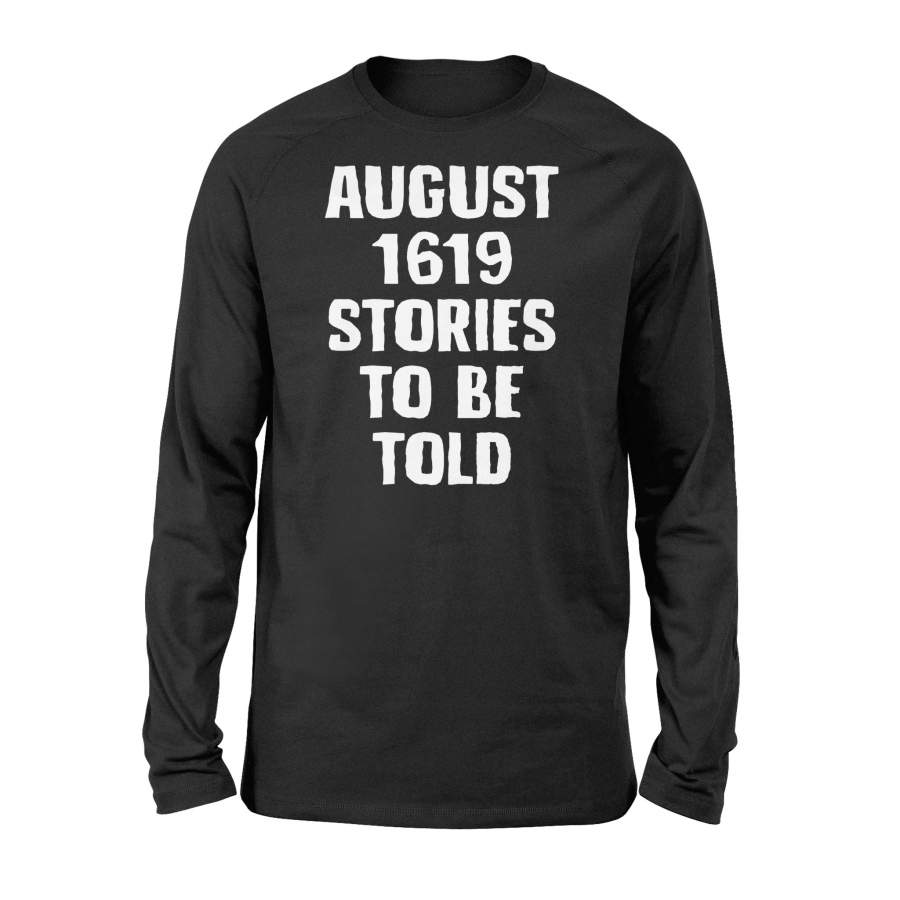 August 1619 – Stories To Be Told Tshirt – Standard Long Sleeve