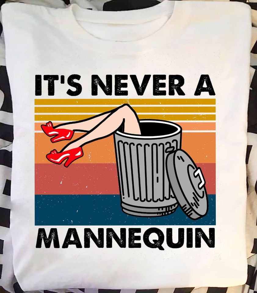 It’s Never A Mannequin Standard/Premium T-Shirt