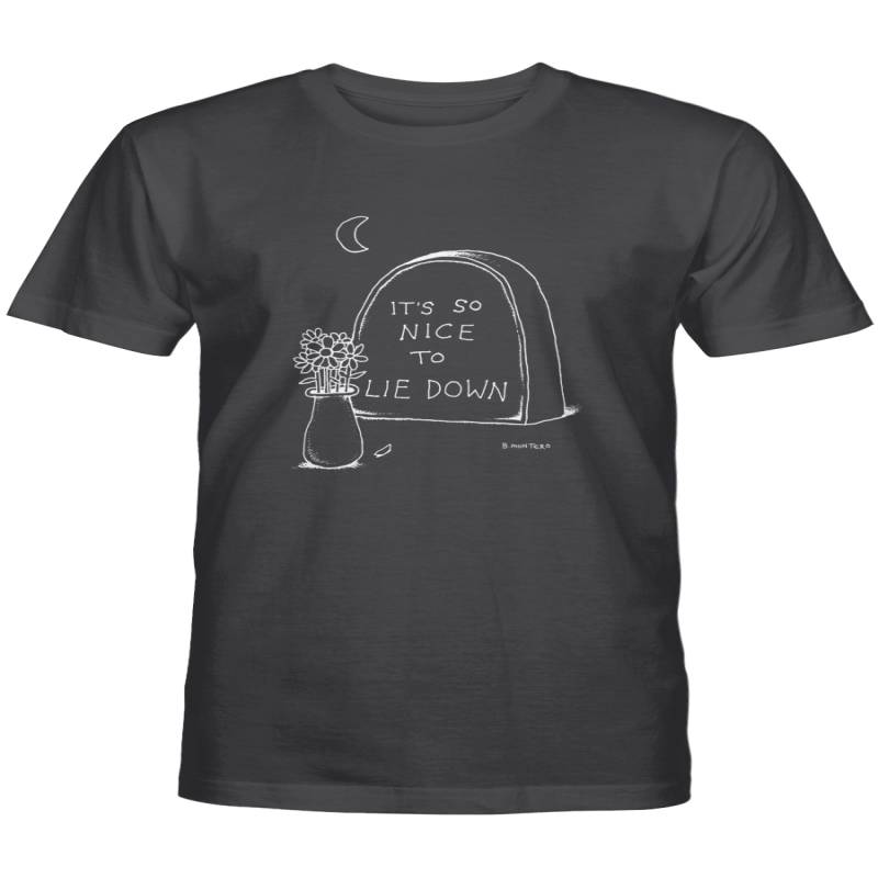 Bjenny Montero Merch It's So Nice To Lie Down T Shirt