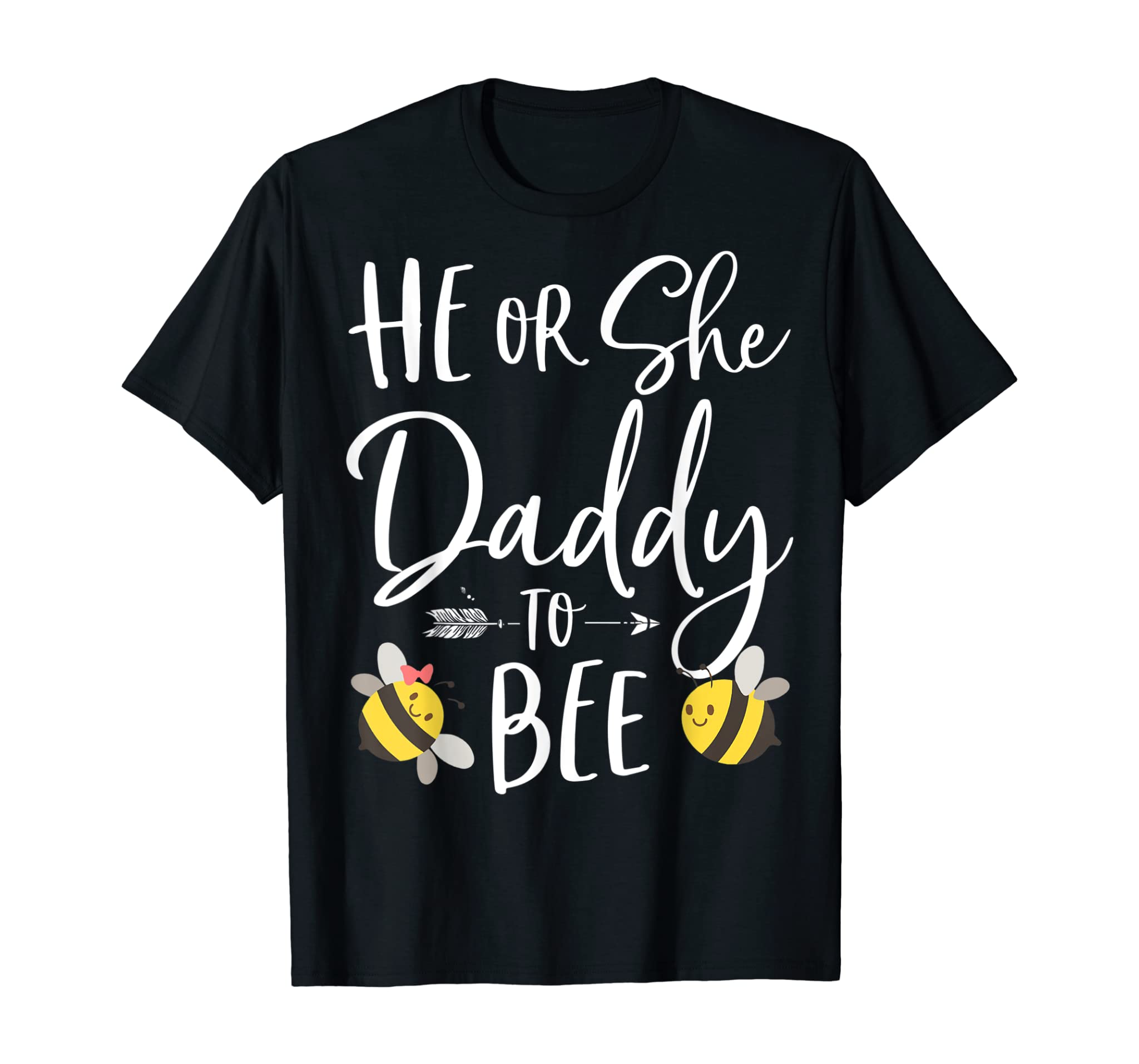 He or She Daddy To Bee New Father To Be T-Shirt