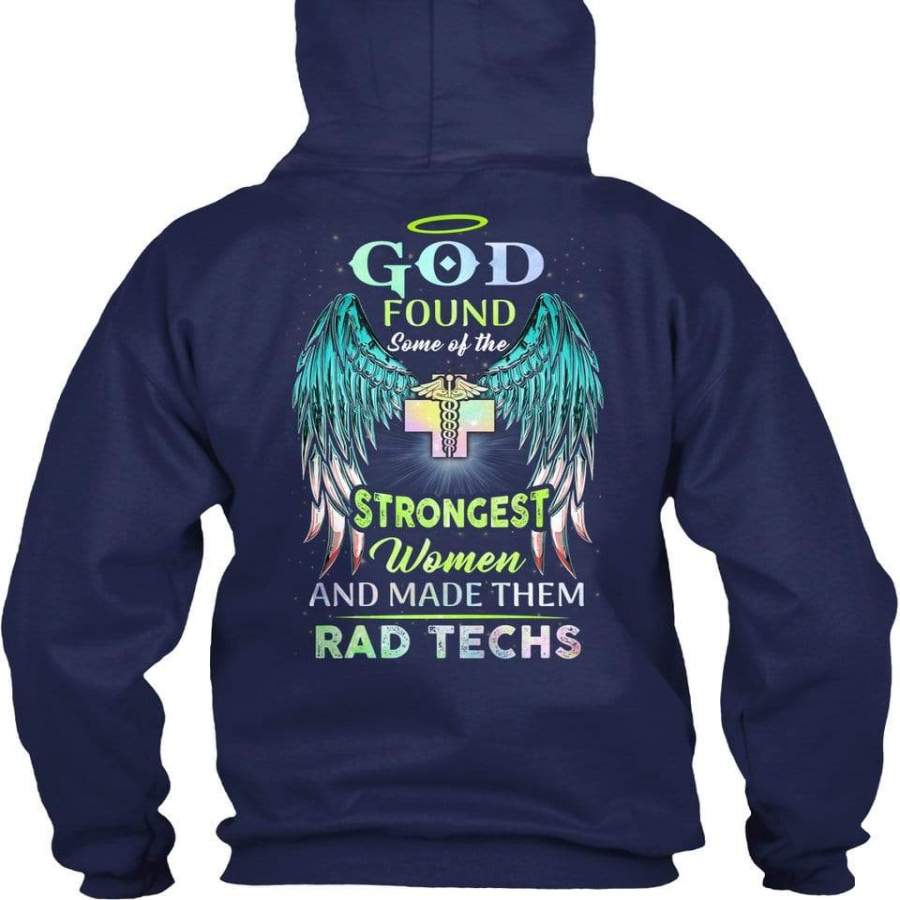 God Found Some Of The Strongest Women Awesome Rad Tech T-shirt Hoodie #V