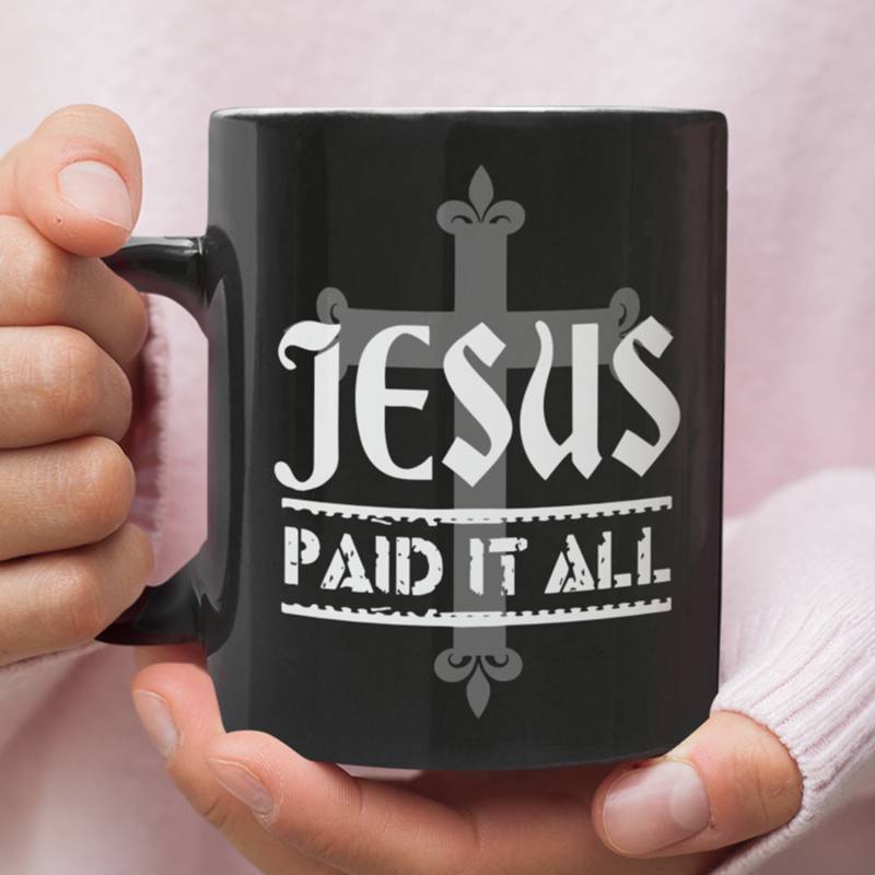 Jesus paid it all black coffee mug