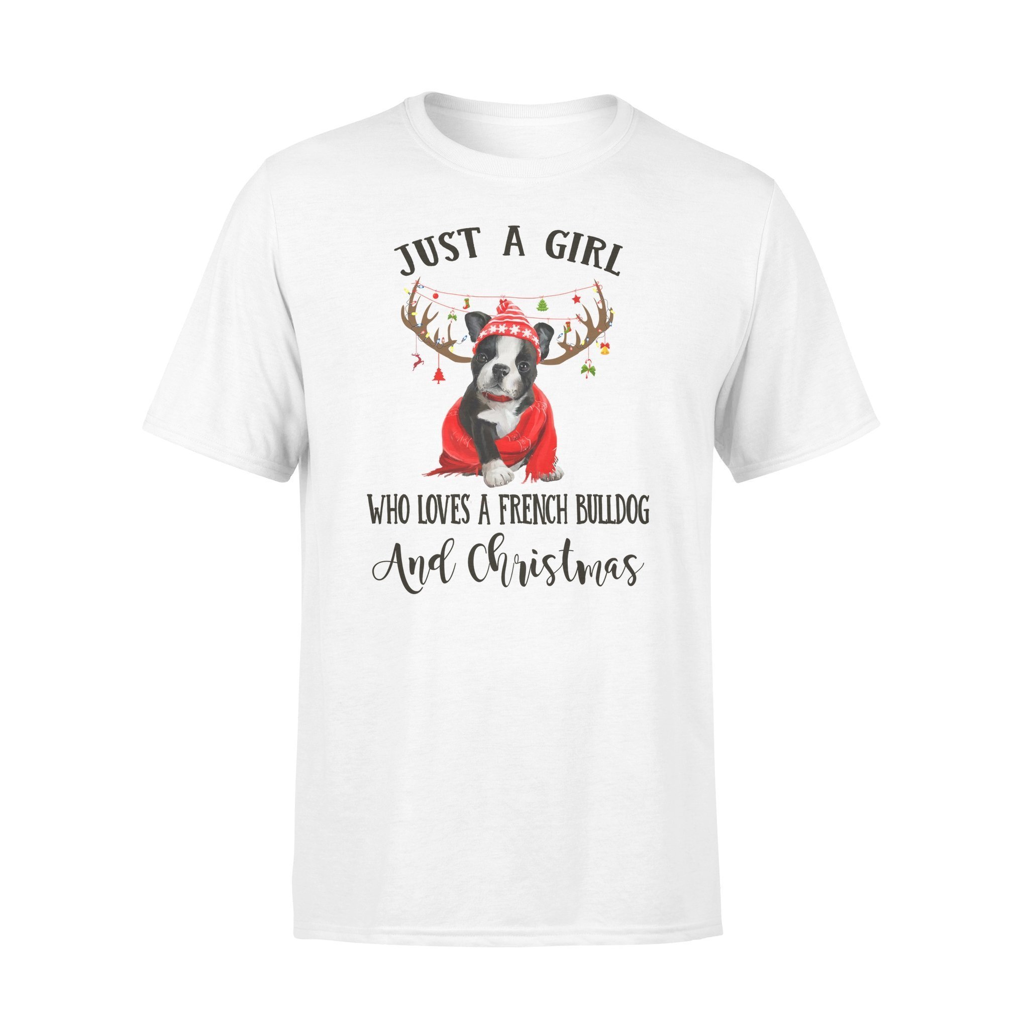 French Bulldog Just A Girl Who Loves Christmas Graphic Unisex T Shirt, Sweatshirt, Hoodie Size S – 5xl