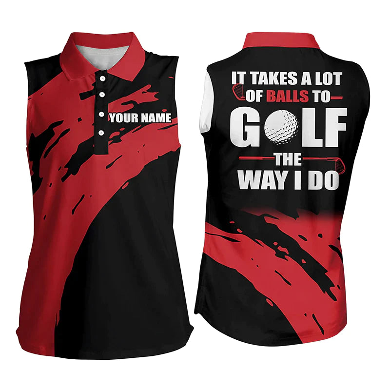 Funny Black Women Sleeveless Polo Shirt, Custom It Takes A Lot Of Balls To Golf The Way I Do