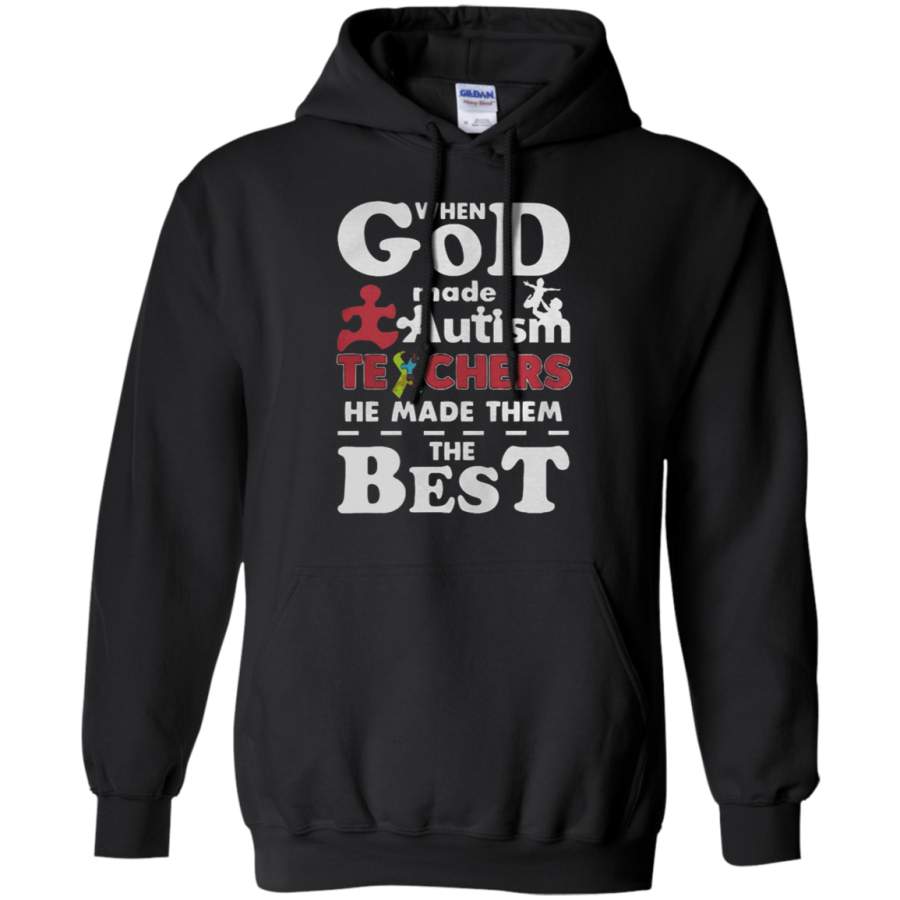 AGR When God Made Autism Teachers He Made Them The Best Hoodie