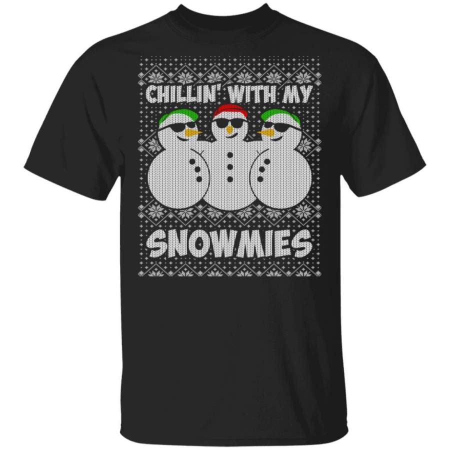 Chillin With My Snowmies Funny Ugly Christmas shirts