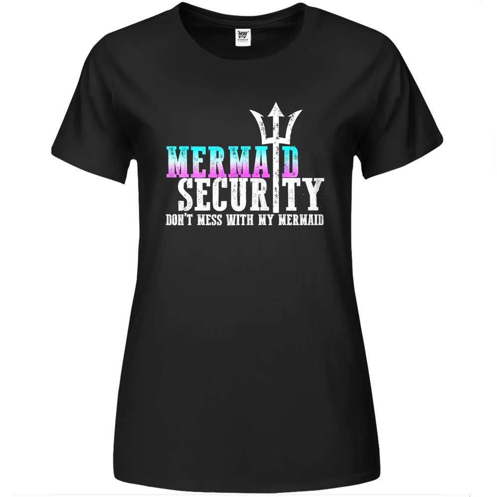 Mermaid Security Dont Mess With My Mermaid New Mer Dad Gifts Premium Womens Tshirts