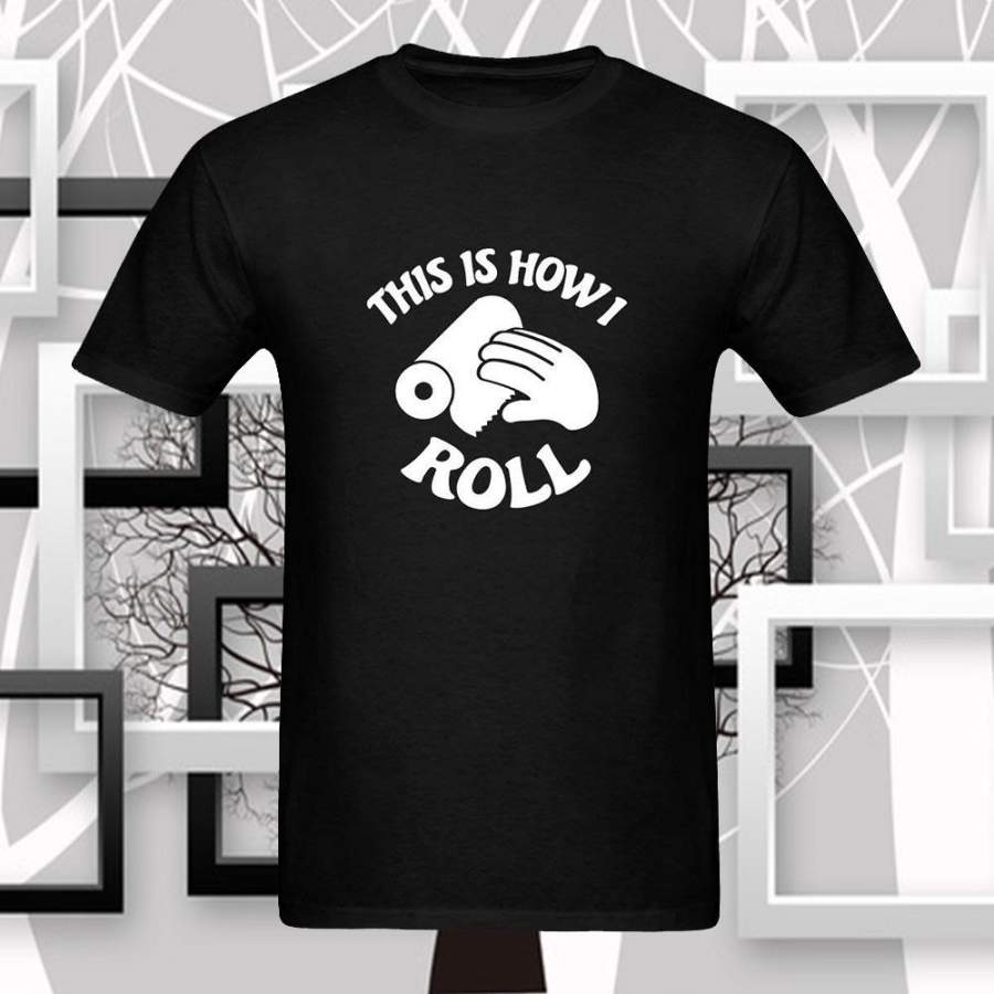 Renting This Is How I Roll T Shirt For Men Cute Cotton Tee Short Sleeve