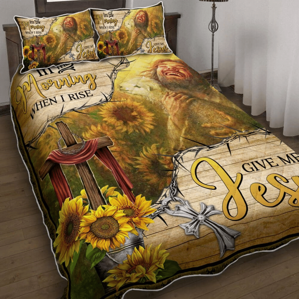 In The Morning When I Rise Give Me Jesus Sunflower Quilt Bed Set